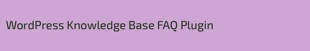 WordPress Knowledge Base FAQ Plugin